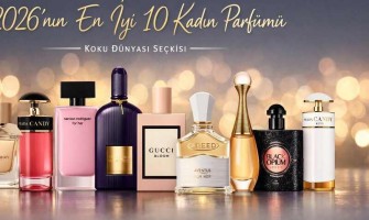 2026 Yılının En İyi Kadın Parfümleri
